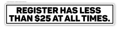 x2 Register Has Less Than $25 Business Retail Safety Vinyl Sticker Decal 5''