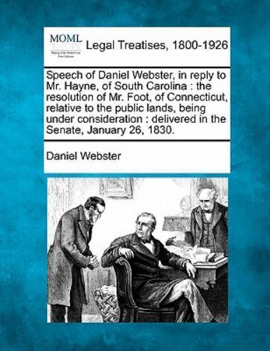 Speech of Daniel Webster, in reply to Mr. Hayne, of South Carolina ...