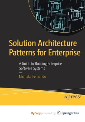 Solution Architecture Patterns for Enterprise: A Guide to Building Enterprise So