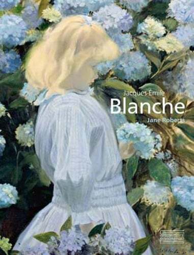 Jacques-Emile Blanche by Jane Roberts: New