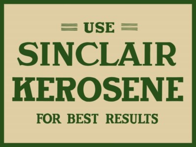 Sinclair Kerosene NEW Sign 30 x 40'' XXL Size: Use Sinclair for Best Results
