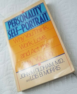 THE PERSONALITY SELF-PORTRAIT Why You Think Work Love Act The Way You Do GOOD