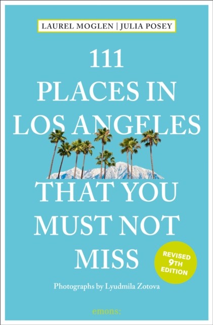 111 Places in Los Angeles That You Must Not Miss by Julia Posey (Paperback Book)