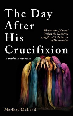 The Day After His Crucifixion Merikay McLeod Taschenbuch Englisch 2025