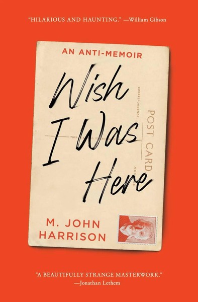 Wish I Was Here | An Anti-Memoir | M John Harrison | Englisch | Taschenbuch-image