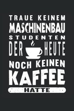 Maschinenbau Student Notizbuch liniert Kaffee Geschenk Maschinenbauer
