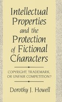 Dorothy J. Howell | Intellectual Properties And The Protection Of Fictional...