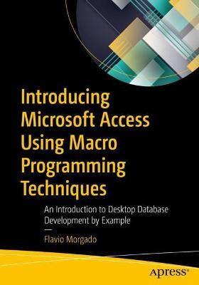 Einführung in Microsoft Access mit Makroprogrammiertechniken - 9781484265543