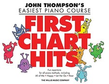 FIRST CHART HITS: JOHN THOMPSON'S EASIEST PIANO COURSE By Hal Leonard Corp. NEW