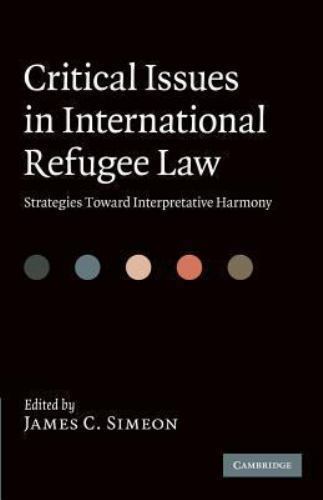 Critical Issues in International Refugee Law Simeon Paperback 9781107685963