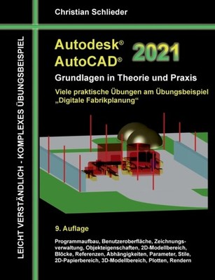 Schlieder - Autodesk AutoCAD 2021 - Grundlagen in Theorie und Praxis V - X555z