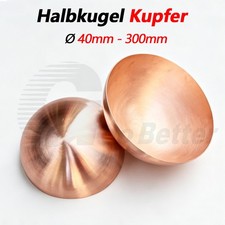 Halbkugel Kupfer roh &Oslash;40-300mm Schale rund Metall Halbe Hohlkugeln Deckel Deko