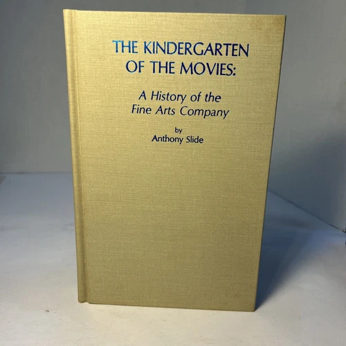 The Kindergarten of the Movies : A History of the Fine Arts Company by...