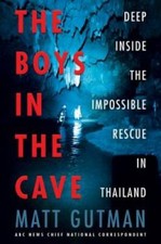 The Boys in the Cave: Deep Inside the Impossible Rescue in Thailand - GOOD