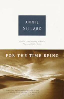 For the Time Being - Paperback By Dillard, Annie - GOOD