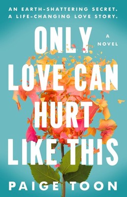 Only Love Can Hurt Like This by Paige Toon (2023, Trade Paperback