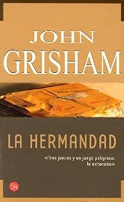 La hermandad Punto de Lectura Spanish Edition John Grisham