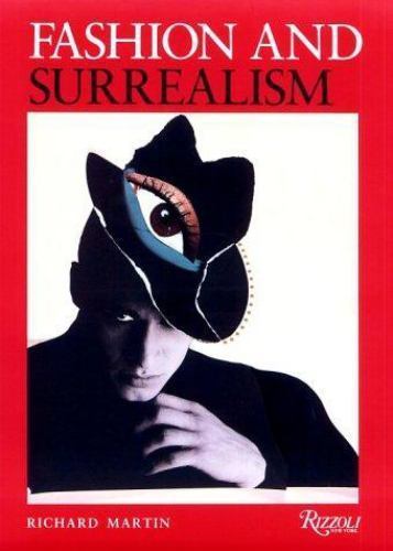 アート・デザイン・音楽 Fashion and Surrealism Richard Martin Fashion and Surrealism by Richard Martin (1990, Trade Paperback
