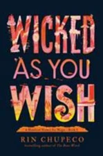 Wicked As You Wish; A Hundred Names for Magi- Rin Chupeco, 1492672661, hardcover