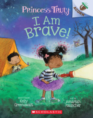 I Am Brave: An Acorn Book (Princess Truly 5) (5) - Paperback - GOOD