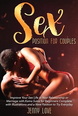 Sex Positions for Couples: Improve Your Sex Life in Your Relationship or Marriag