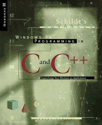 Schildt's Advanced Windows 95 Programming in C and C++ - Schildt, Herbert