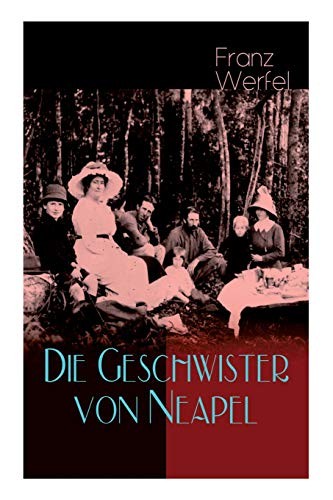Die Geschwister von Neapel: Geschichte einer Familie by Werfel, Franz New<-