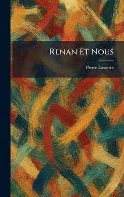 Renan Et Nous by Pierre Lasserre (French) Hardcover Book