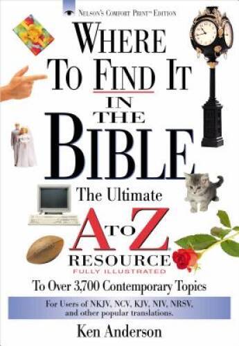 Where to Find It in the Bible: The Ultimate A to Z Resource - VERY GOOD - Bild 1 von 1
