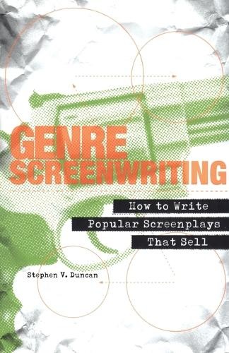 Genre Screenwriting by Stephen V. Duncan - 9780826429933