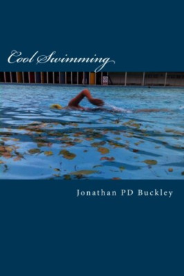 Cool Swimming: A Quick Dip Into Cold Water Swimming and - Paperback NEW Buckley,