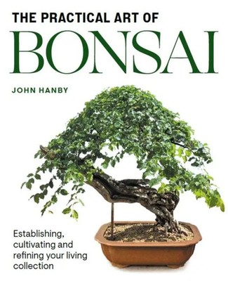 Practical Art of Bonsai | John Hanby | Englisch | Taschenbuch | 2022