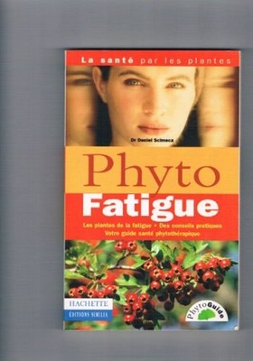 PHYTO FATIGUE. Müdigkeitspflanzen praktische Tipps Ihr Ratgeber
