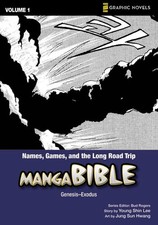 Manga Bible, Vol. 1: Names, Games, and the Long Road Trip (Genesis, Exodus)
