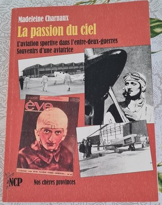 Die Leidenschaft des Himmels - Sportluftfahrt in der Zwischenkriegszeit - M.Charnaux