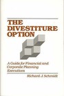 The Divestiture Option: Guide for Financial and Corporate Planning Executives by Richard J. Schmidt (Hardback, 1990)