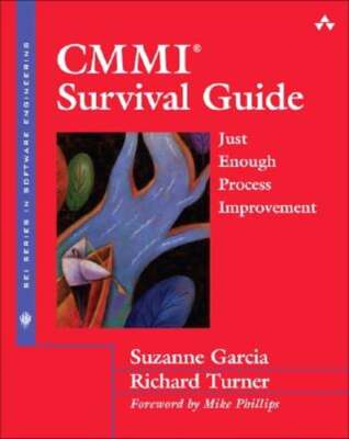 CMMI Survival Guide: Just Enough Process Improvement by Suzanne Garcia: Used