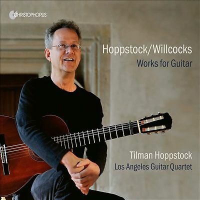 Hoppstock/Willcocks: Works for Guitar by Tilman Hoppstock / Los Angeles...