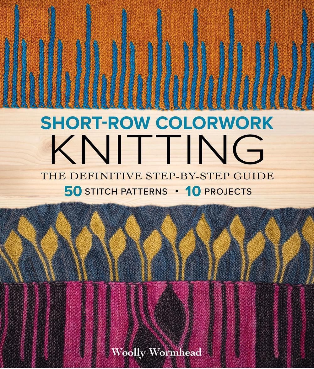 FILA Short Row Colorwork Knitting: The Definitive Step by Step Guide by Woolly Wormhe