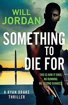 Something to Die For (Ryan Drake): 9,Will Jordan