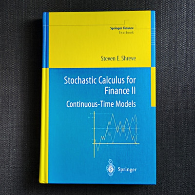 Springer Stochastic Calculus for Finance II Continuous-Time Models Shreve HC