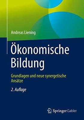 Ökonomische Bildung: Grundlagen und neue synergetische Buch Springer Gabler