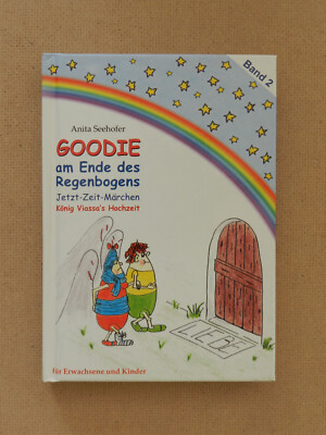 Anita Seehofer Goodie am Ende des Regenbogens Band 2 Jetzt Zeit Märchen Buch