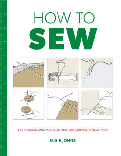 How to Sew: Techniques and Projects for the Complete Beginner (How to...) - Picture 1 of 2