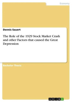 Dennis Sauert | The Role of the 1929 Stock Market Crash and other Factors...