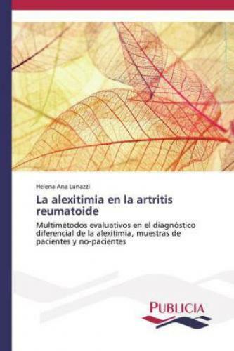 La Alexitimia En La Artritis Reumatoide Multimétodos Evaluativos En El