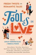 Fools In Love: Fresh Twists on Romantic Tales 9780762472345