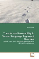 Shunji Inagaki | Transfer And Learnability In Second Language Argument Structure