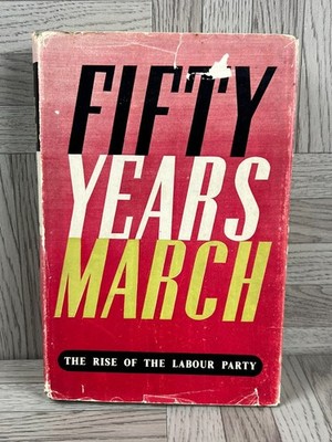 Fifty  Years March The Rise Of The Labour Party - Francis Williams - Vintage HB