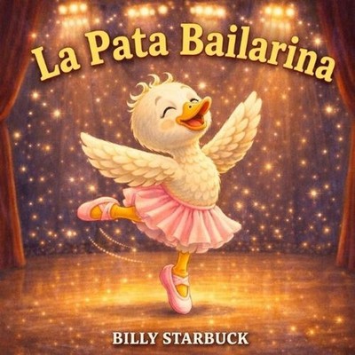 La Pata Bailarina by Carlos Reyes (Spanish) Paperback Book